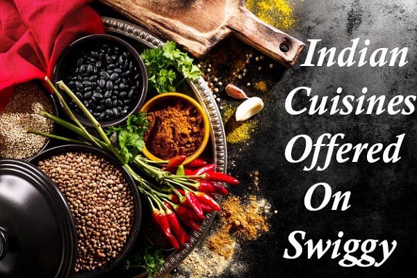 Must-Try Cuisines From Swiggy With The Use Of Swiggy Coupons-